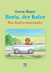 Boris der Kater Das Badewannenauto - Erwin Moser