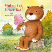 Guten Tag, lieber Bär! - Erwin Moser