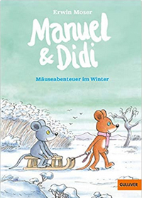 Manuel und Didi Mäuseabenteuer im Winter - Erwin Moser